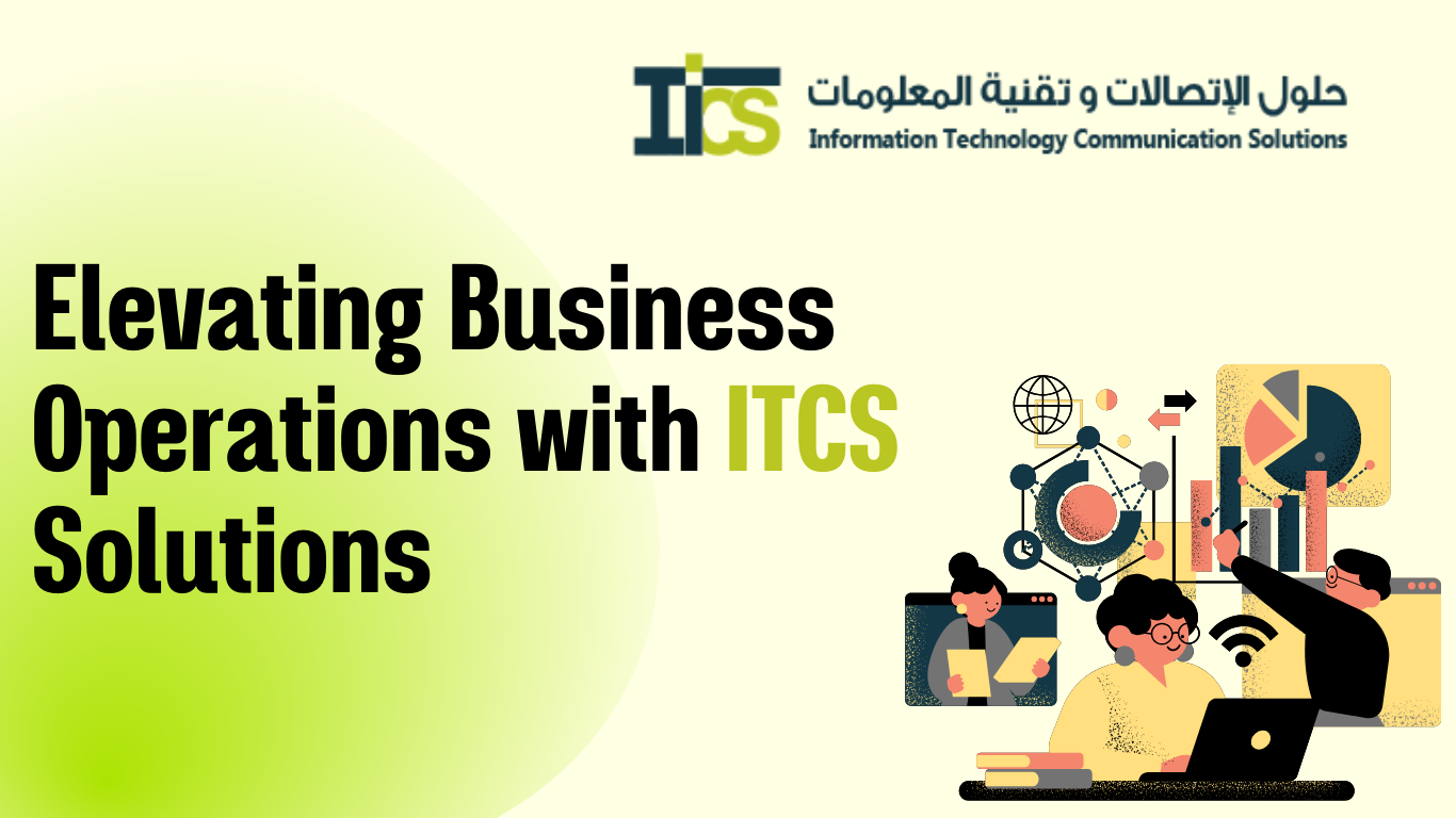 Elevating Business Operations with ITCS Solutions